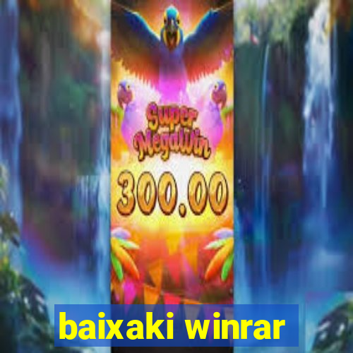 baixaki winrar